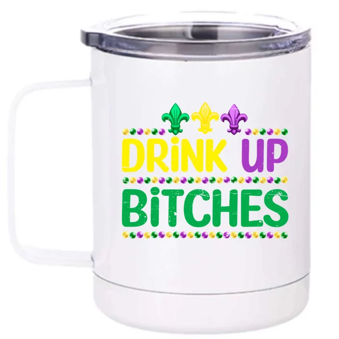 Up Bitch Mardi Gras Carnival Funny Party Festival Great Gift Front & Back 12oz Stainless Steel Tumbler Cup