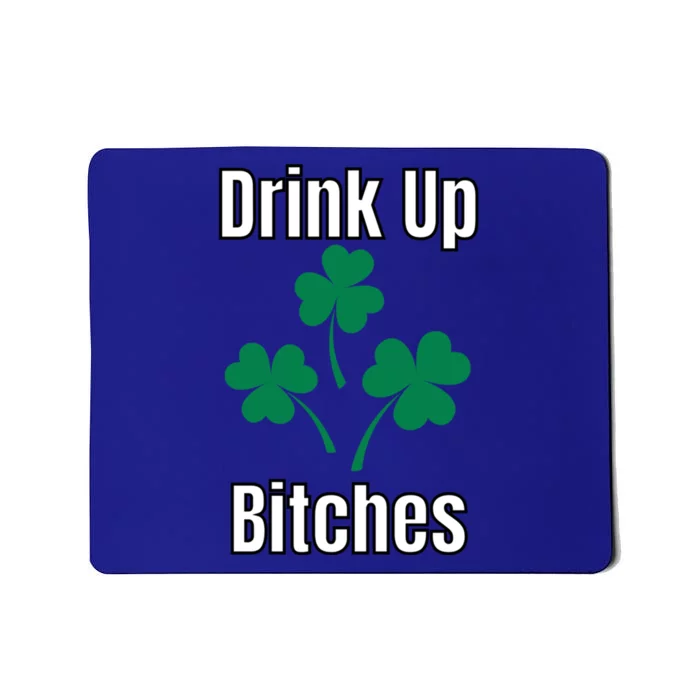 Up Bitchs Meaningful Gift St Patricks Day Meaningful Gift Funny Gift Mousepad