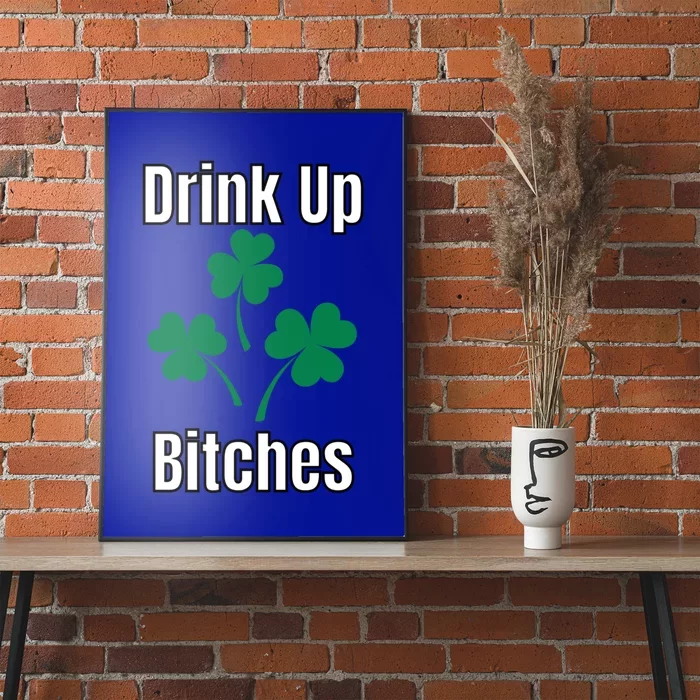 Up Bitchs Meaningful Gift St Patricks Day Meaningful Gift Funny Gift Poster