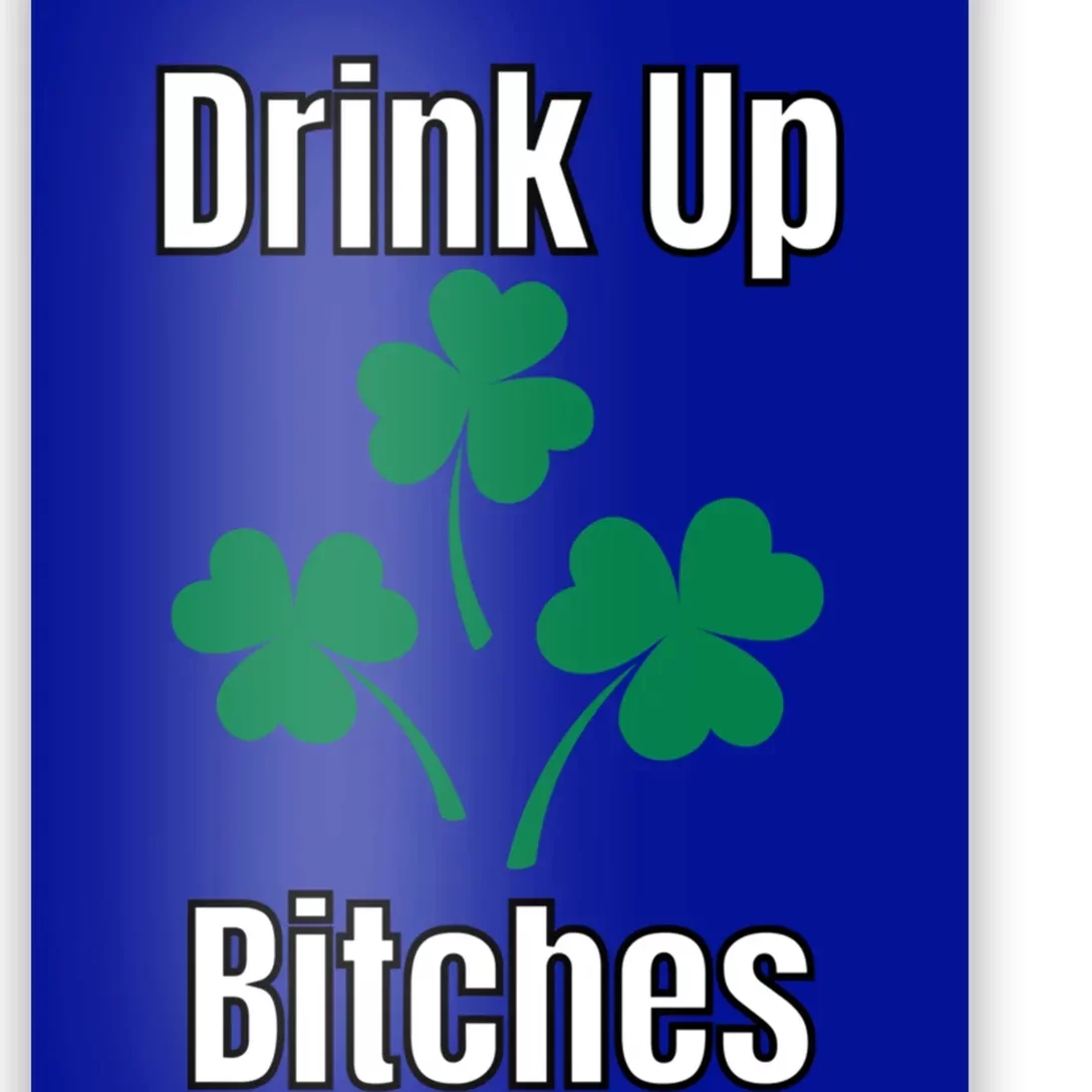 Up Bitchs Meaningful Gift St Patricks Day Meaningful Gift Funny Gift Poster