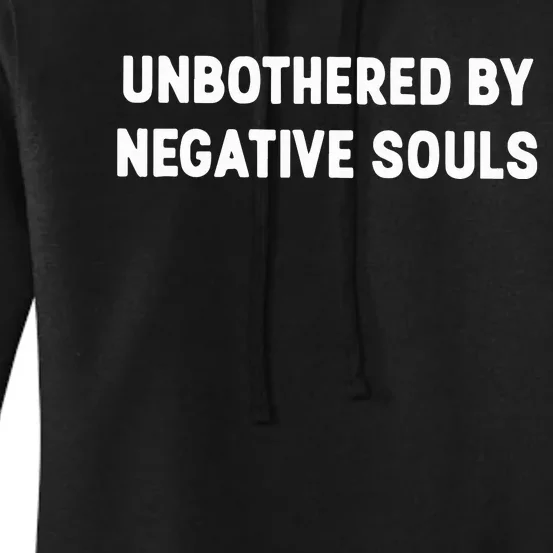 Unbothered By Negative Souls Women's Pullover Hoodie