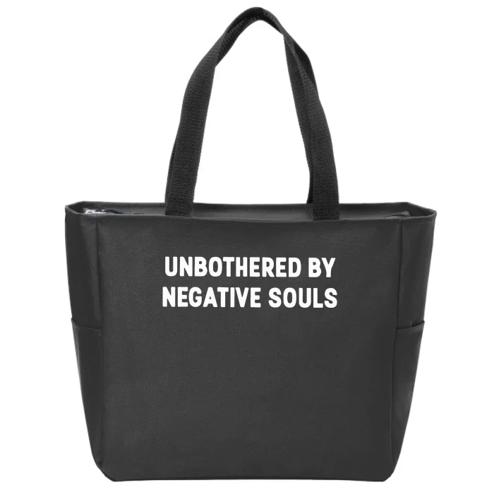 Unbothered By Negative Souls Zip Tote Bag