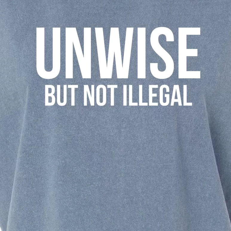 Unwise But Not Illegal Garment-Dyed Women's Muscle Tee