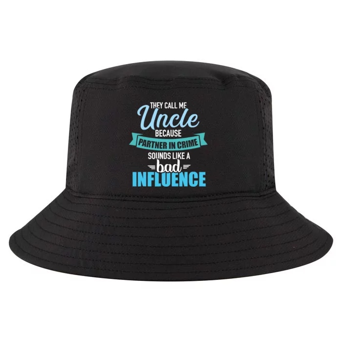 Uncle Because Partner In Crime Sounds Like Bad Influence Cool Comfort Performance Bucket Hat