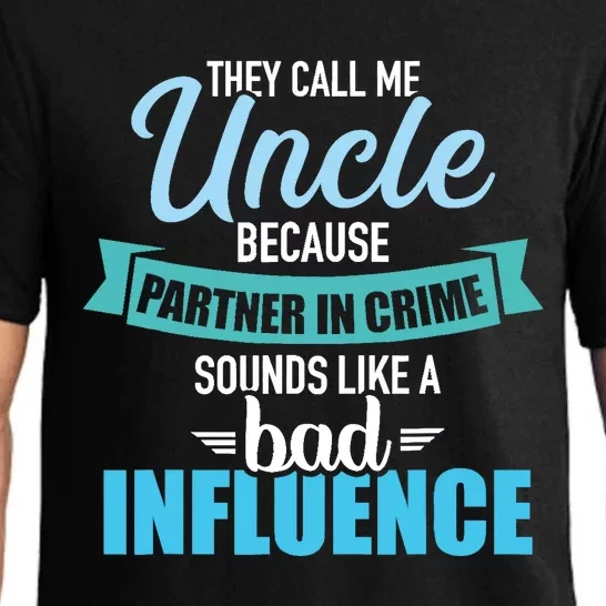 Uncle Because Partner In Crime Sounds Like Bad Influence Pajama Set