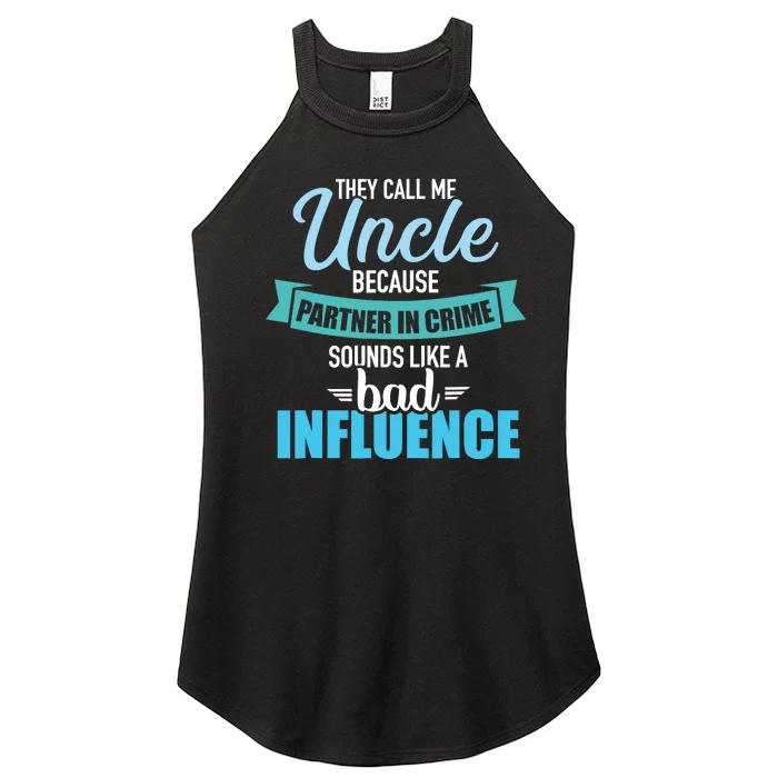 Uncle Because Partner In Crime Sounds Like Bad Influence Women’s Perfect Tri Rocker Tank