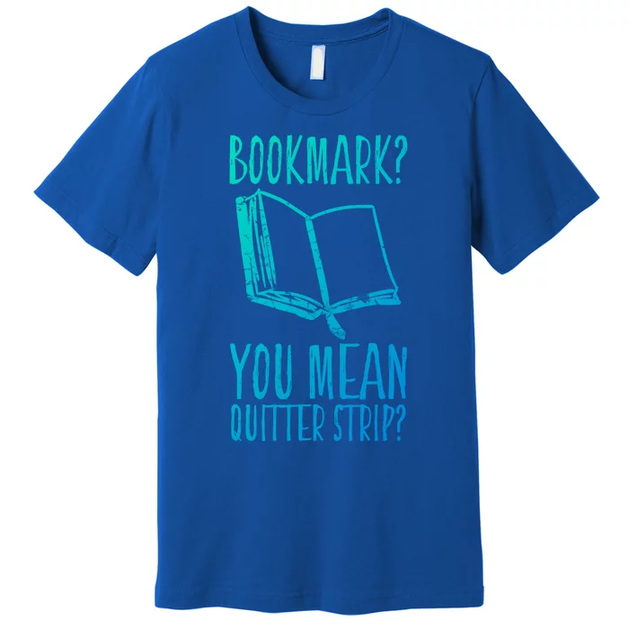 Unique Bookmark Perfect Book Nerd Cute Gift Premium T-Shirt