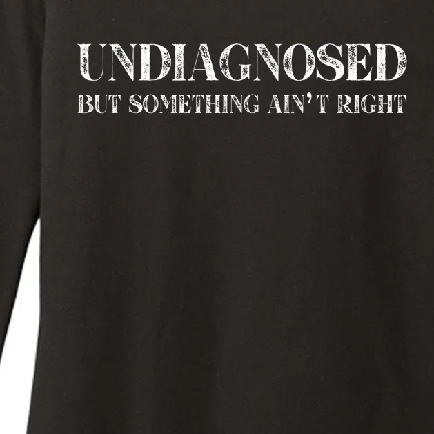 Undiagnosed But Something AinT Right Womens CVC Long Sleeve Shirt