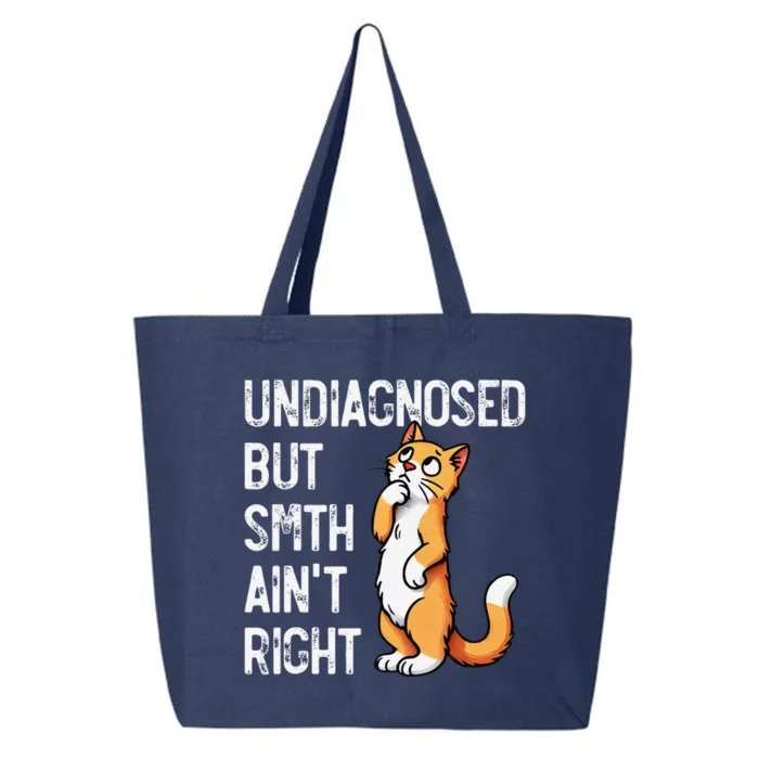 Undiagnosed But Something AinT Right Funny Cat Saying Meme 25L Jumbo Tote