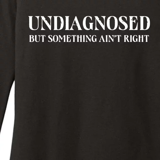 Undiagnosed But Something AinT Right Womens CVC Long Sleeve Shirt