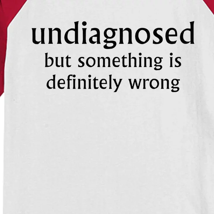 Undiagnosed But Something Is Definitely Wrong Kids Colorblock Raglan Jersey