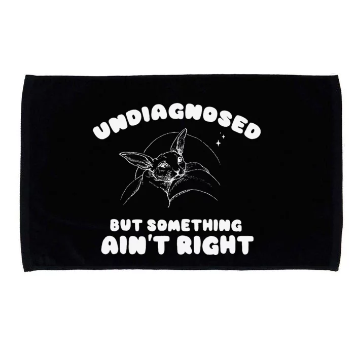 Undiagnosed But Something AinT Right Microfiber Hand Towel