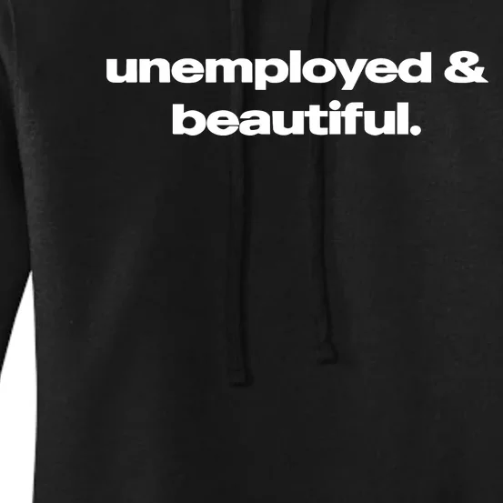 Unemployed & Beautiful Women's Pullover Hoodie