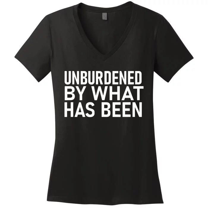 Unburdened By What Has Been Women's V-Neck T-Shirt