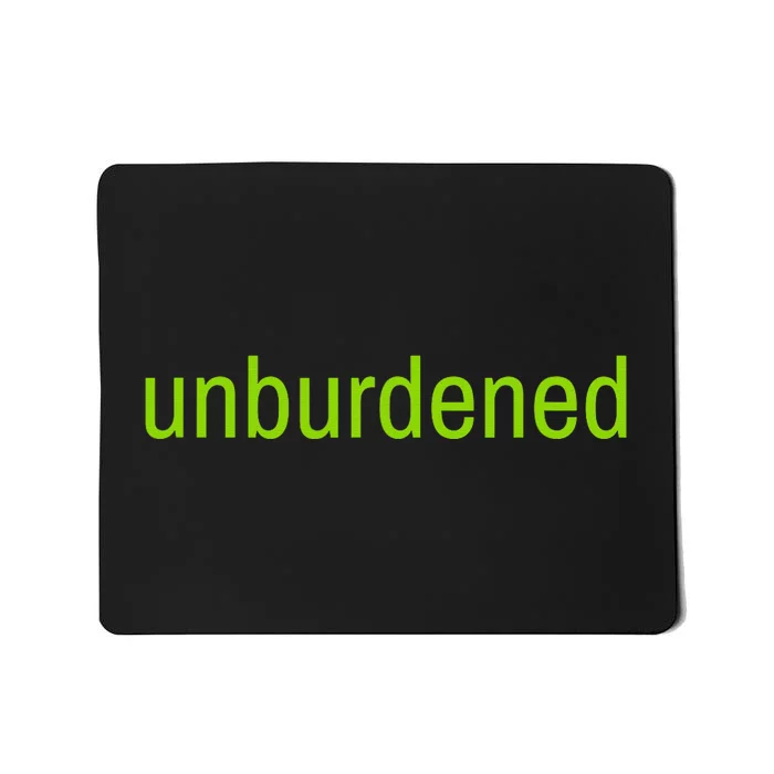 Unburdened By What Has Been Funny Lime Green Mousepad