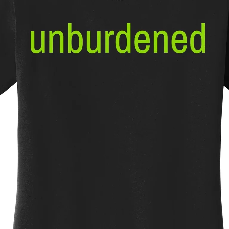 Unburdened By What Has Been Funny Lime Green Women's T-Shirt