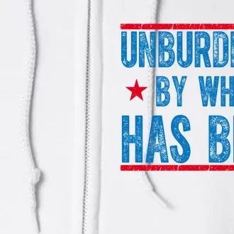 Unburdened By What Has Been Full Zip Hoodie