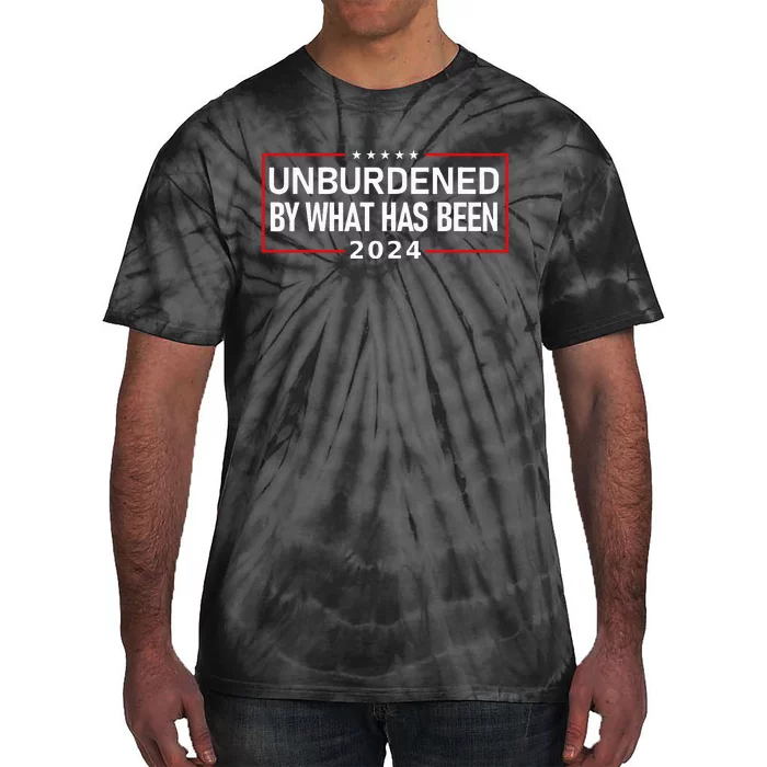 Unburdened By What Has Been 2024 Tie-Dye T-Shirt