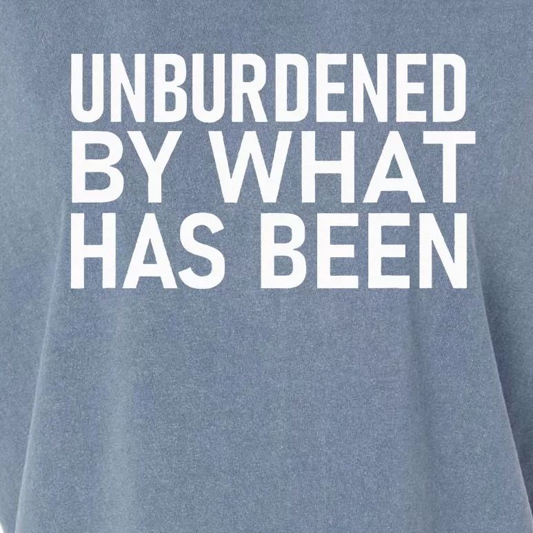 Unburdened By What Has Been Garment-Dyed Women's Muscle Tee