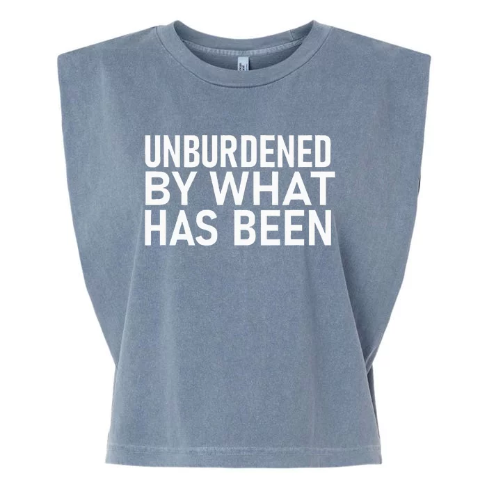 Unburdened By What Has Been Garment-Dyed Women's Muscle Tee