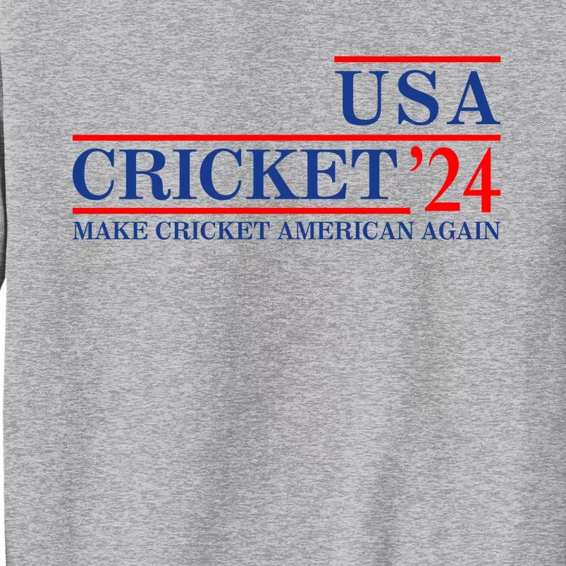 Usa Cricket 24 Make Cricket American Again Tall Sweatshirt