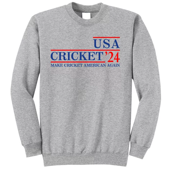 Usa Cricket 24 Make Cricket American Again Tall Sweatshirt