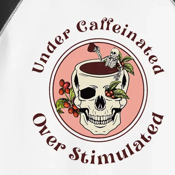 Under Caffeinated And Over Stimulated Coffee Skeleton Skull Toddler Fine Jersey T-Shirt