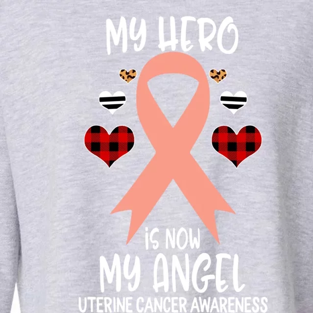 Uterine Cancer Awareness Remembrance Hero Is Now My Angel Cool Gift Cropped Pullover Crew