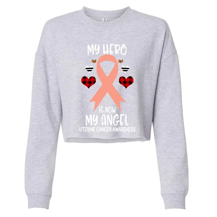 Uterine Cancer Awareness Remembrance Hero Is Now My Angel Cool Gift Cropped Pullover Crew