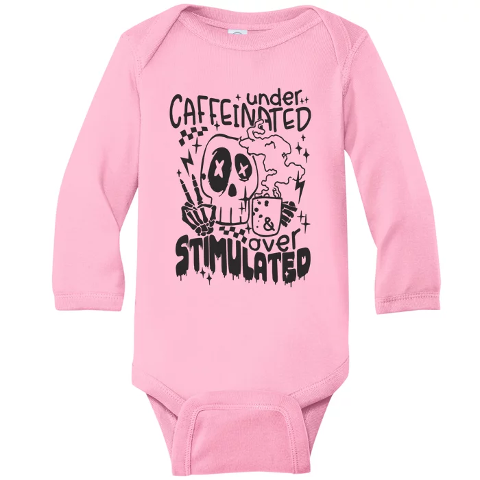 Under Caffeinated And Over Stimulated Caffeine Skeleton Snarky Baby Long Sleeve Bodysuit