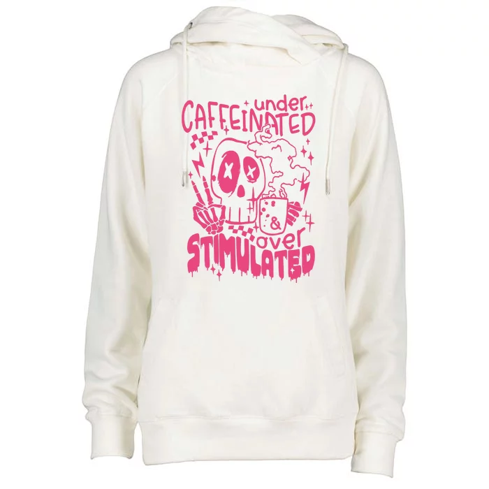 Under Caffeinated And Over Stimulated Caffeine Skeleton Snarky Womens Funnel Neck Pullover Hood