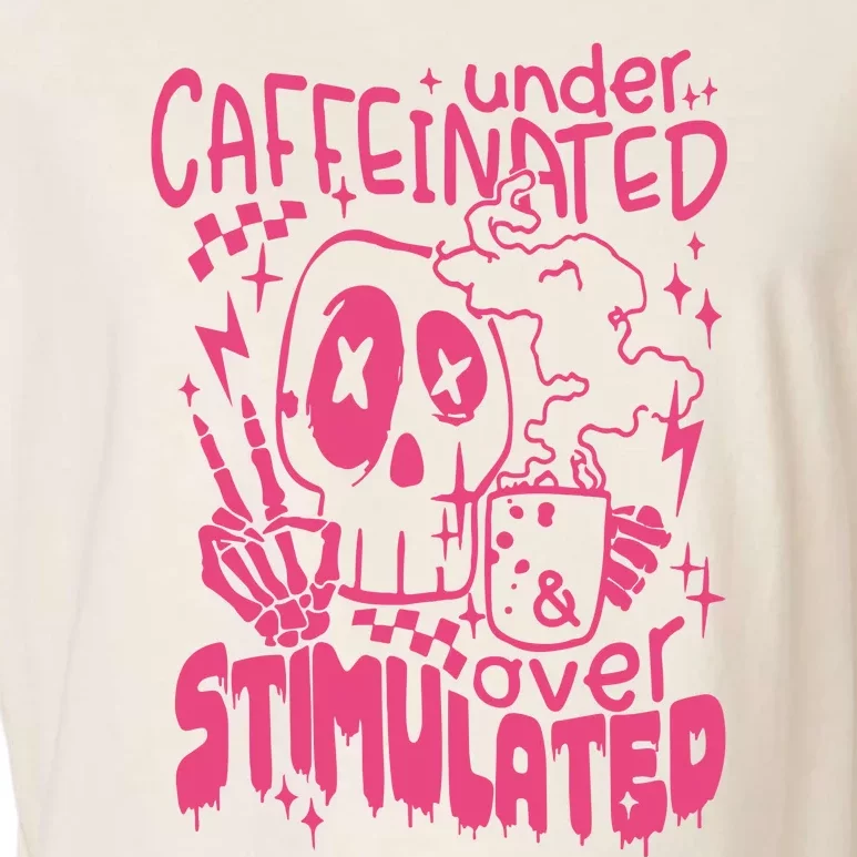 Under Caffeinated And Over Stimulated Caffeine Skeleton Snarky Garment-Dyed Women's Muscle Tee