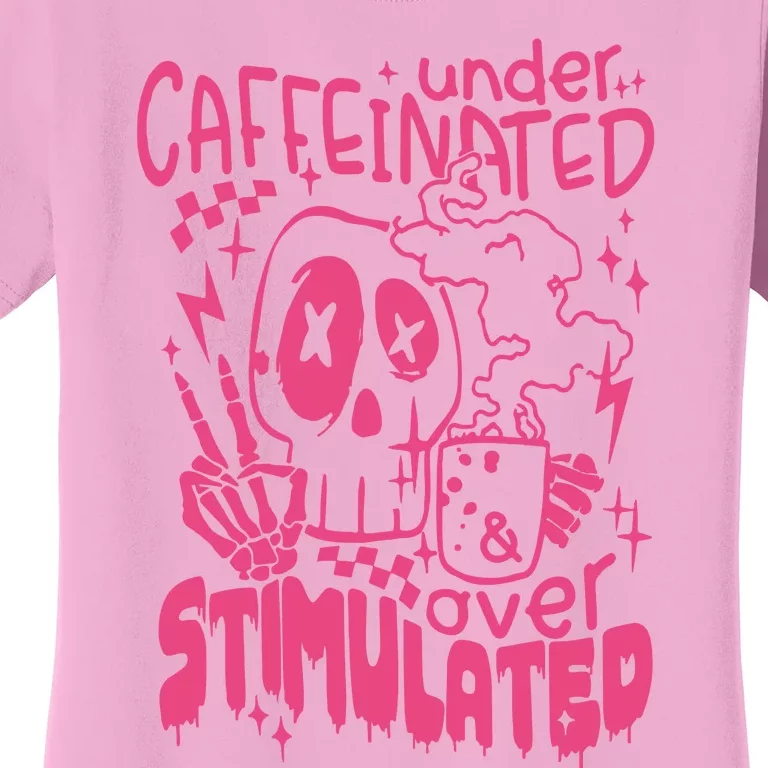 Under Caffeinated And Over Stimulated Caffeine Skeleton Snarky Women's T-Shirt