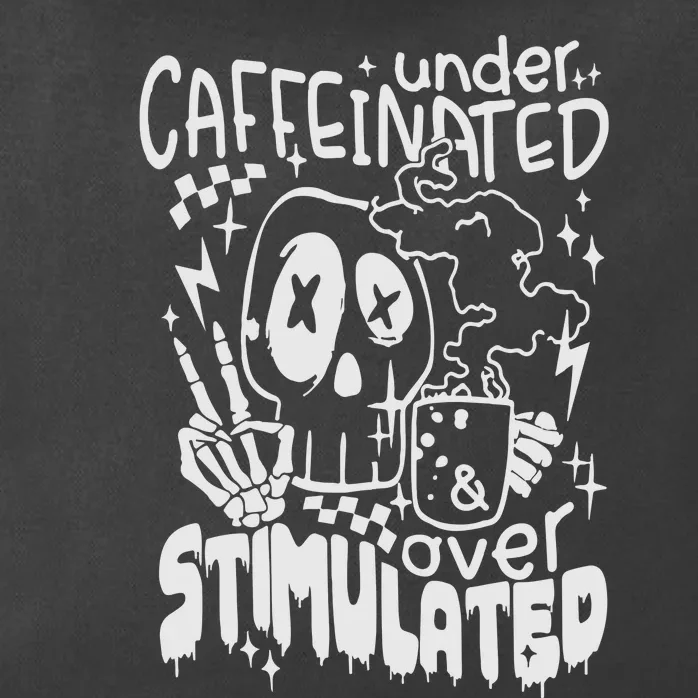 Under Caffeinated And Over Stimulated Caffeine Skeleton Snarky Zip Tote Bag