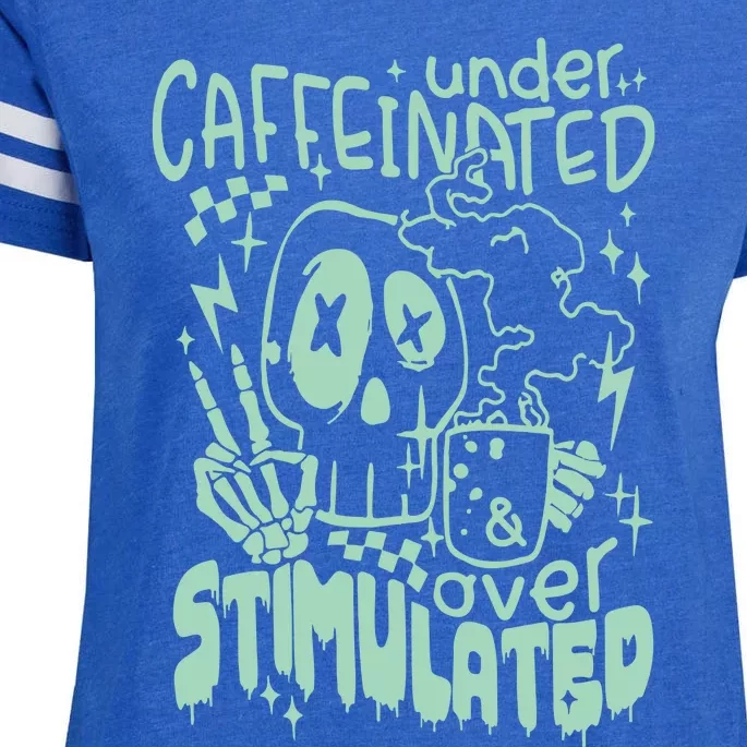 Under Caffeinated And Over Stimulated Caffeine Skeleton Snarky Enza Ladies Jersey Football T-Shirt