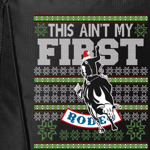 Ugly Christmas Bull Riding This AinT My First Rodeo Meaningful Gift City Backpack