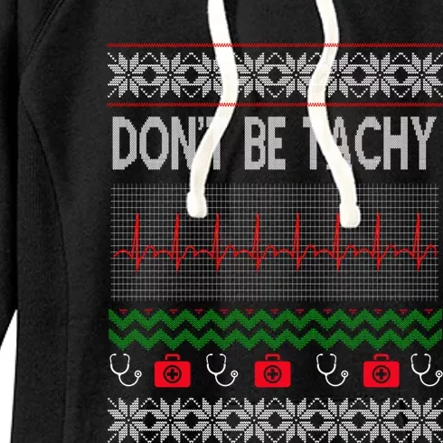 Ugly Christmas Cute Gift Nurse Dont Be For Tachy Christmas Women's Fleece Hoodie