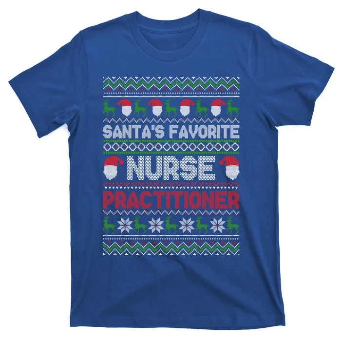 Ugly Christmas Design Santas Favorite Nurse Practitioner Gift T-Shirt