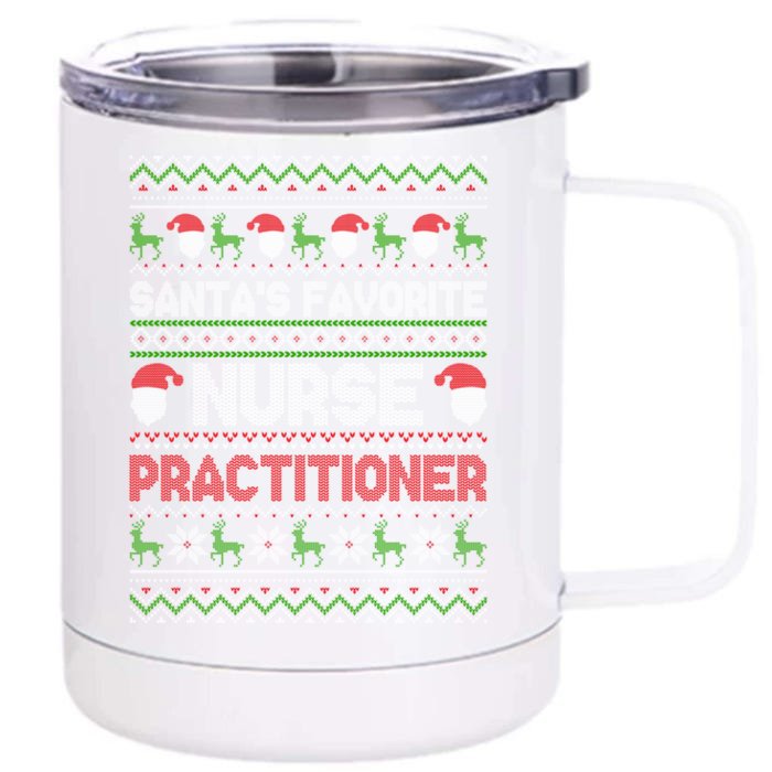 Ugly Christmas Design Santas Favorite Nurse Practitioner Gift Front & Back 12oz Stainless Steel Tumbler Cup