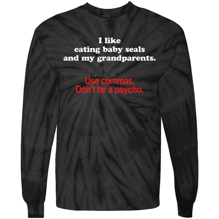 Use Commas Dont Be A Psycho Funny Grammar Police Tie-Dye Long Sleeve Shirt