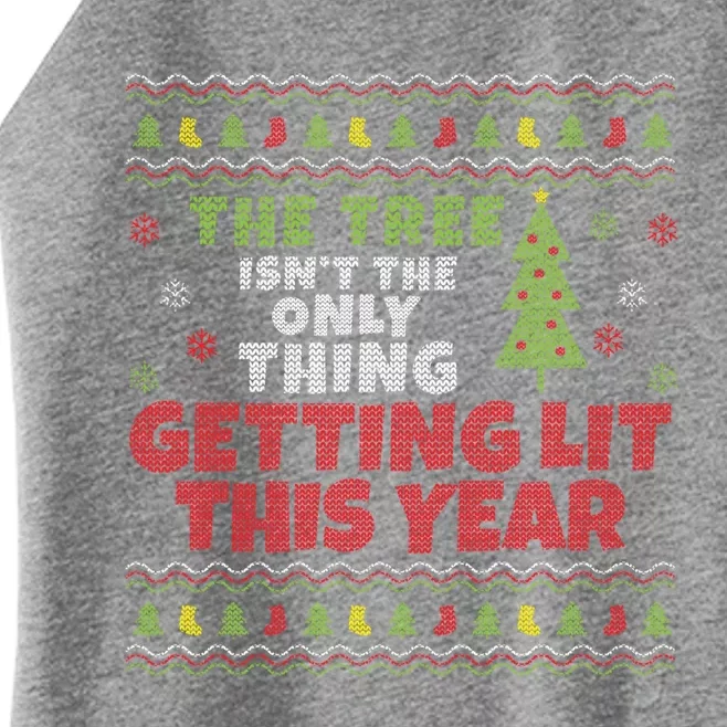 Ugly Christmas Funny Tree Isn't The Only Thing Getting Lit Gift Women’s Perfect Tri Rocker Tank