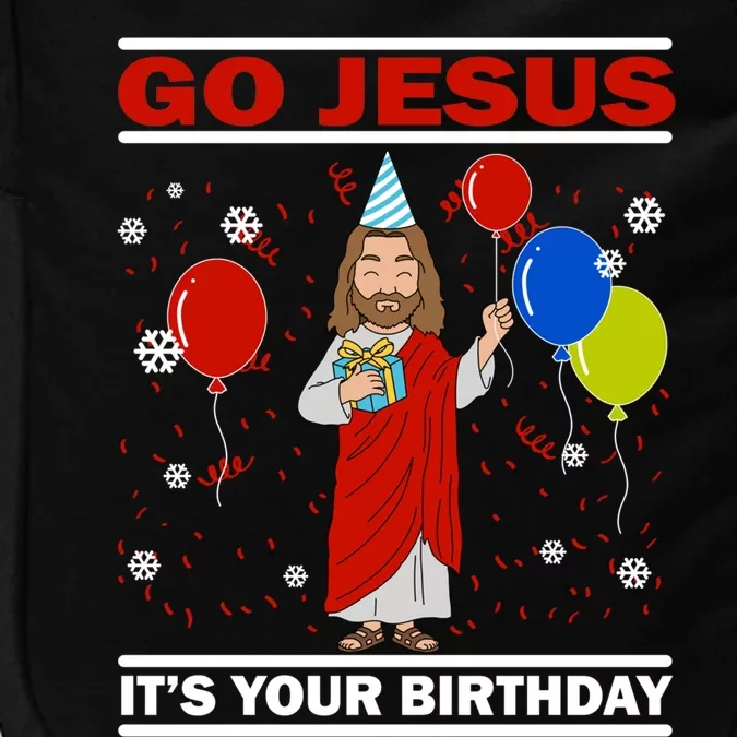 Ugly Christmas Gift Go Jesus Its Your Birthday Jesus Gift Impact Tech Backpack