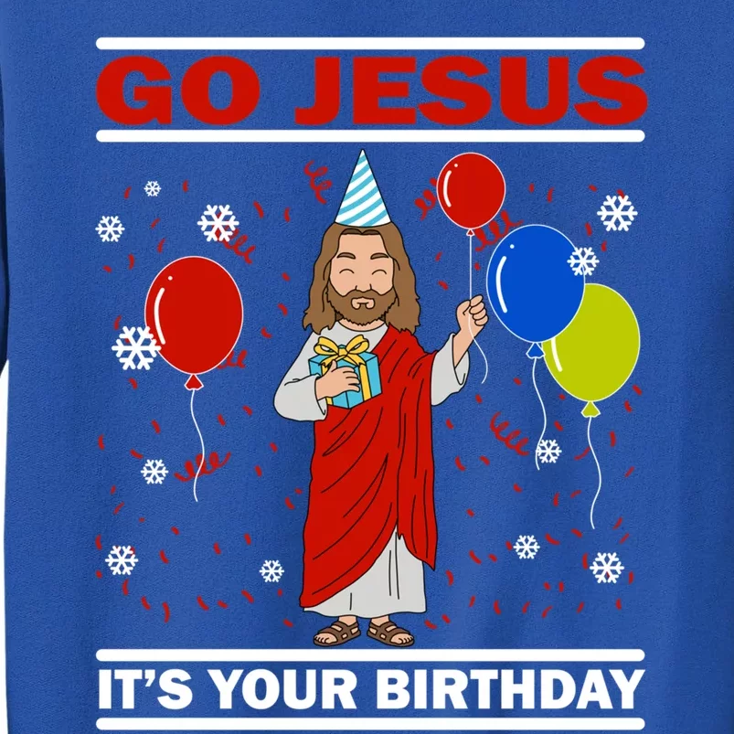 Ugly Christmas Gift Go Jesus Its Your Birthday Jesus Gift Sweatshirt