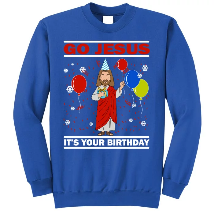 Ugly Christmas Gift Go Jesus Its Your Birthday Jesus Gift Sweatshirt