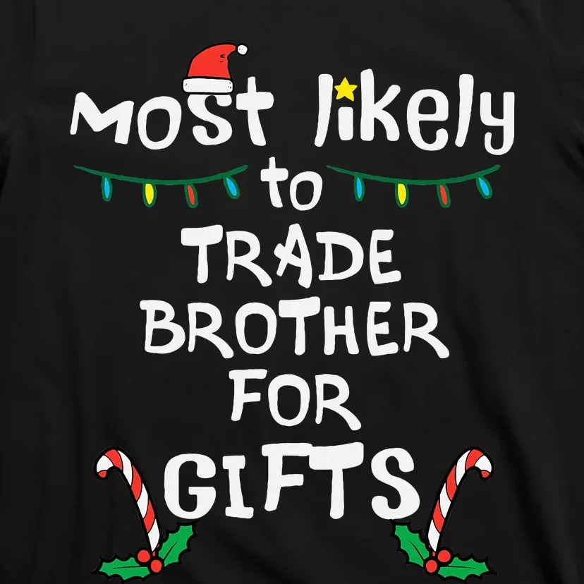 Unique Christmas Gifts Trade Brother for Memorable Presents T-Shirt