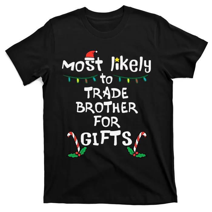 Unique Christmas Gifts Trade Brother for Memorable Presents T-Shirt