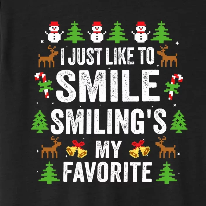 Ugly Christmas I Just Like To Smile Smilings My Favorite ChromaSoft Performance T-Shirt