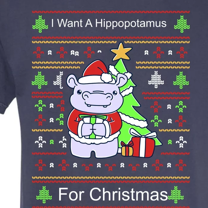 Ultimate Christmas I Want A Hippopotamus Ugly Garment-Dyed Heavyweight T-Shirt