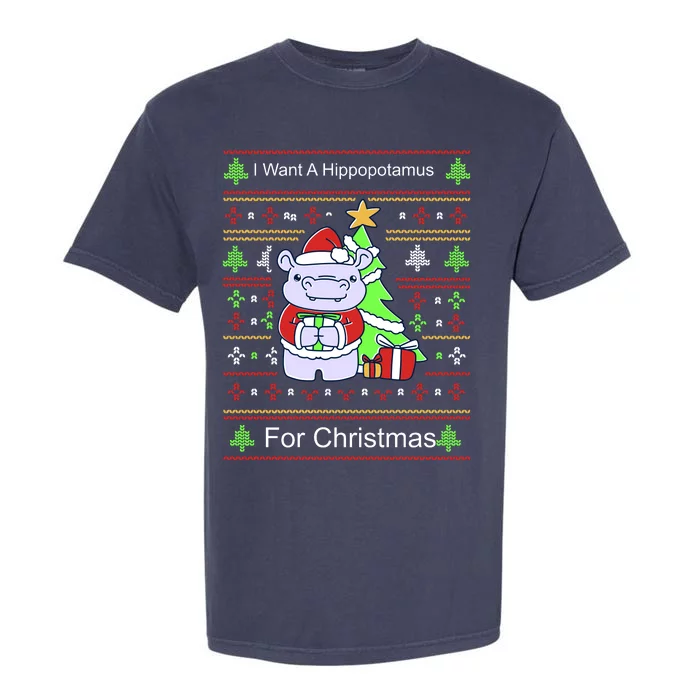 Ultimate Christmas I Want A Hippopotamus Ugly Garment-Dyed Heavyweight T-Shirt