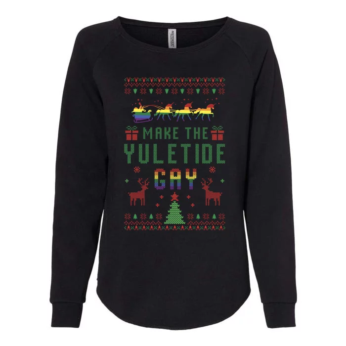 Ugly Christmas Lgbt Pride Rainbow Xmas Make The Yuletide Gay Gift Womens California Wash Sweatshirt